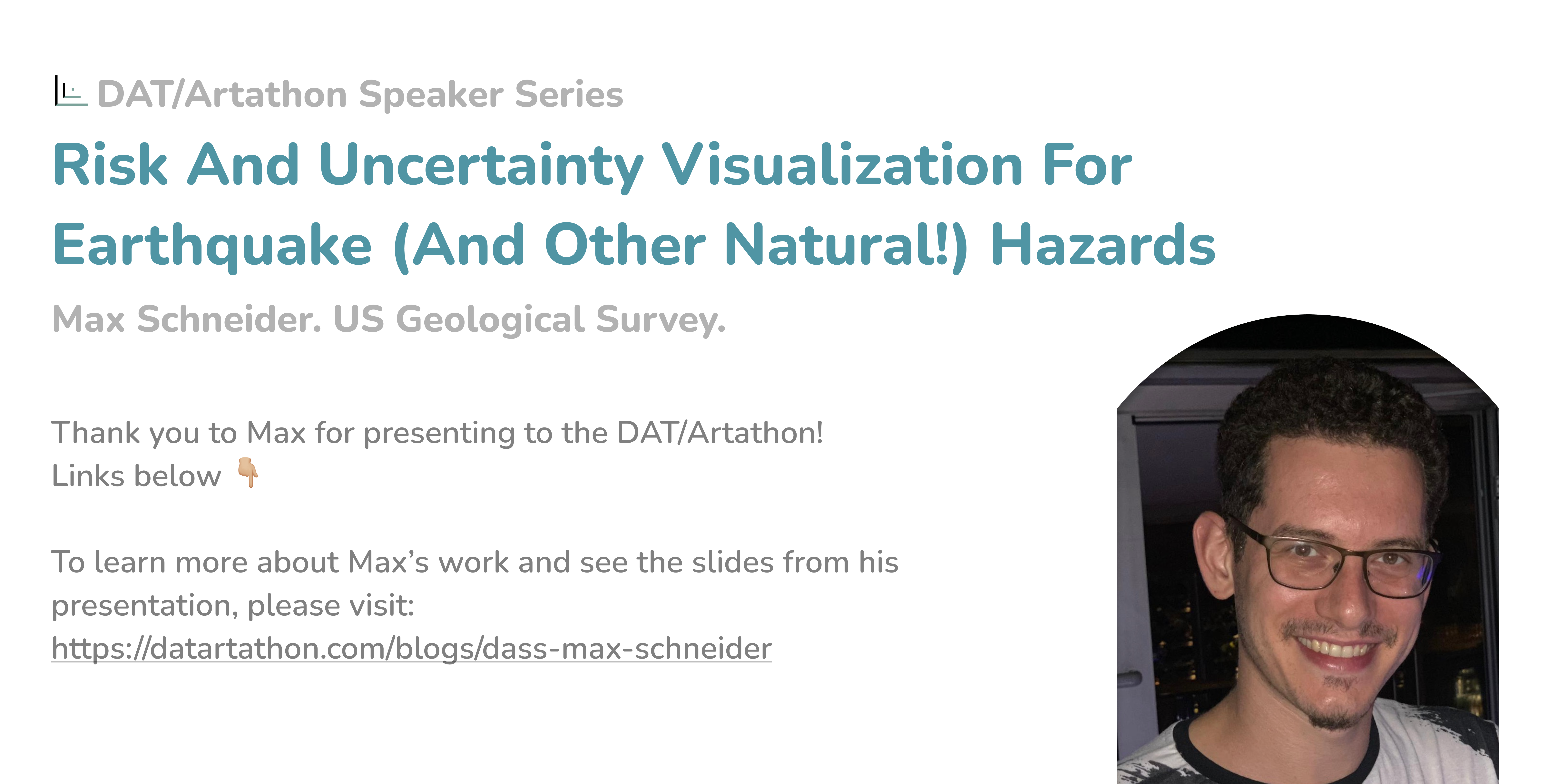 Risk and uncertainty visualization for earthquake (and other natural!) hazards (Max Schneider)