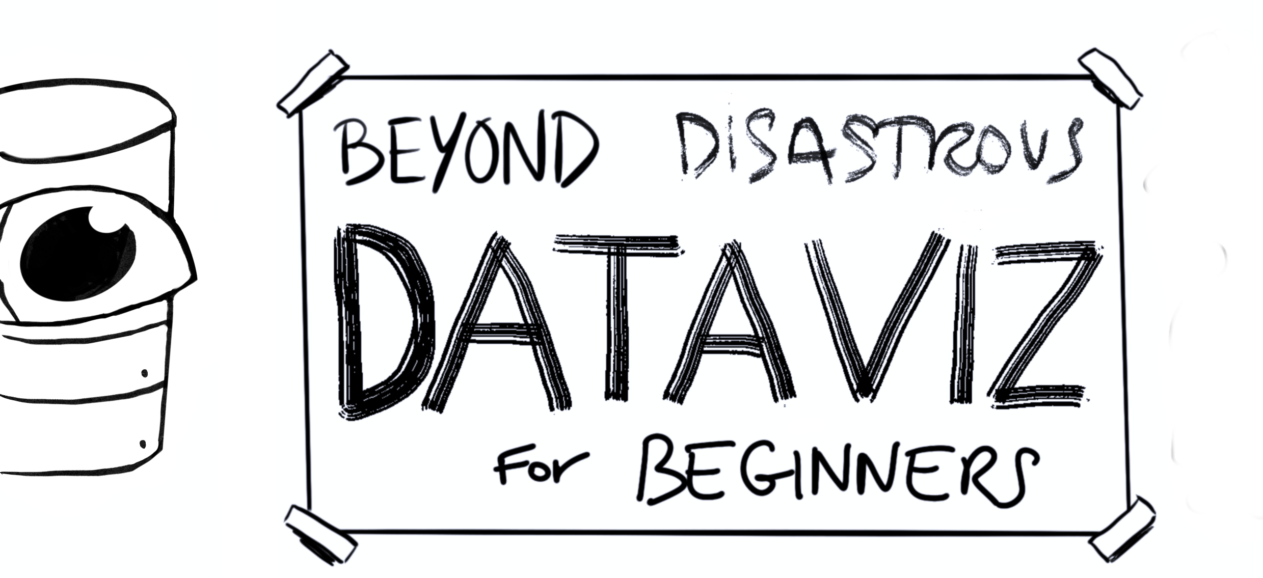 Beyond Disastrous Dataviz
